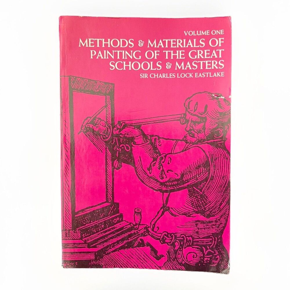 Methods & Materials of Painting Great Schools & Masters Vol 1 Eastlake Art